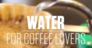 water for coffee lovers